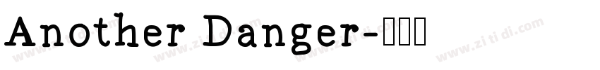 Another Danger字体转换
